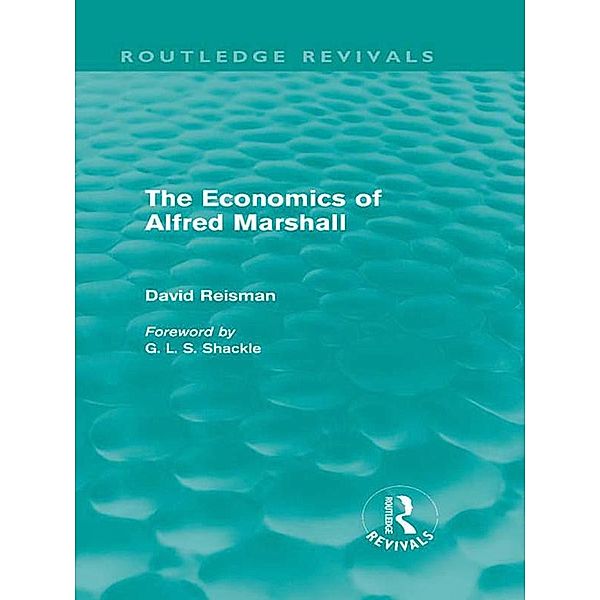 The Economics of Alfred Marshall (Routledge Revivals), David Reisman