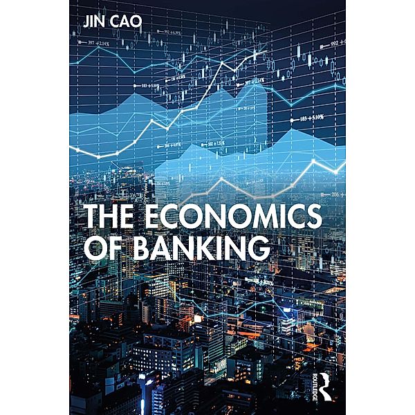 The Economics of Banking, Jin Cao