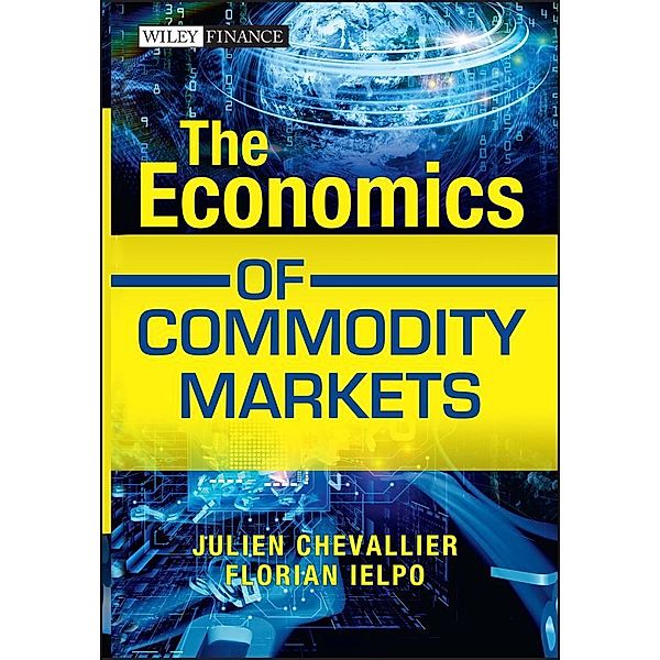 The Economics of Commodity Markets, Julien Chevallier, Florian Ielpo