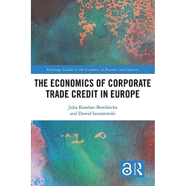 The Economics of Corporate Trade Credit in Europe, Julia Koralun-Bereznicka, Dawid Szramowski
