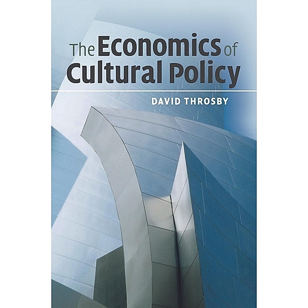 The Economics of Cultural Policy, David Throsby
