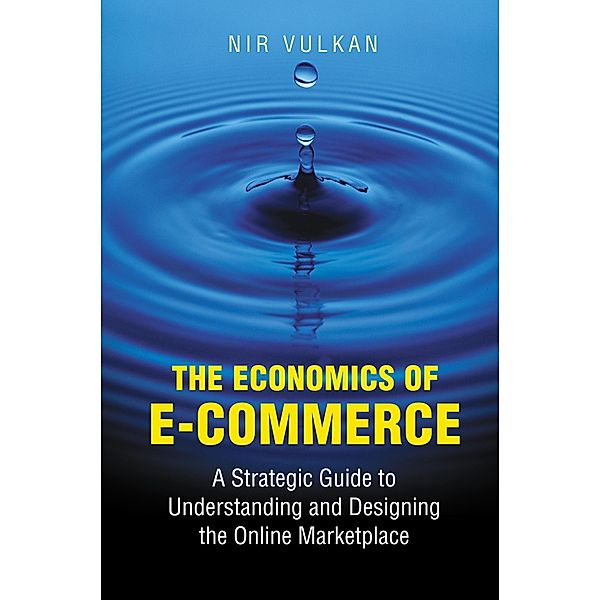 The Economics of E-Commerce, Nir Vulkan
