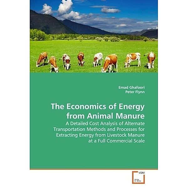 The Economics of Energy from Animal Manure, Emad Ghafoori, Peter Flynn