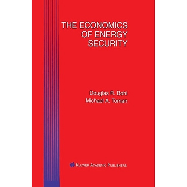 The Economics of Energy Security, Douglas R. Bohi, Michael A. Toman
