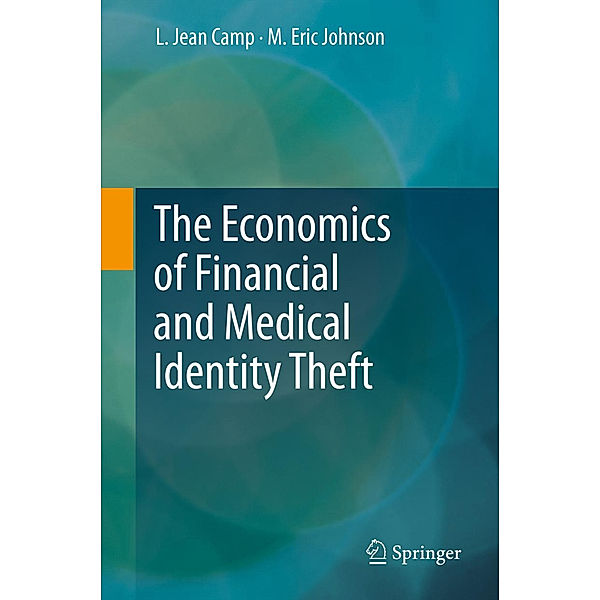 The Economics of Financial and Medical Identity Theft, L. Jean Camp, M. Eric Johnson