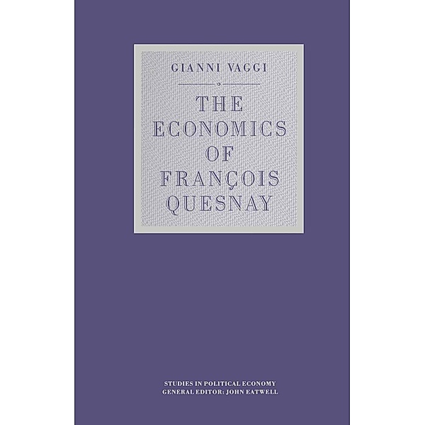 The Economics of François Quesnay / Studies in Political Economy, Gianni Vaggi