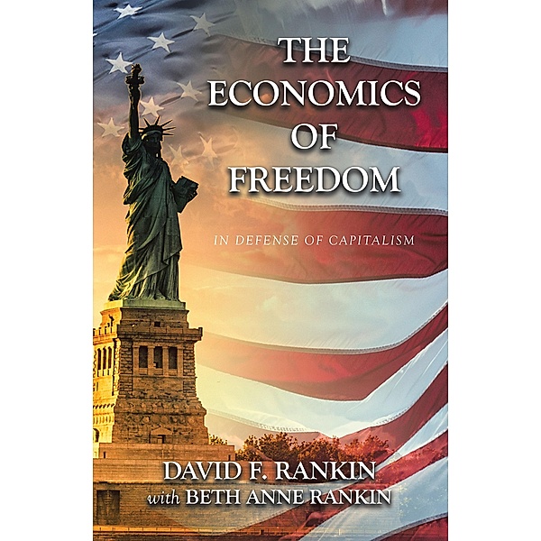 The Economics of Freedom, David F. Rankin, Beth Anne Rankin