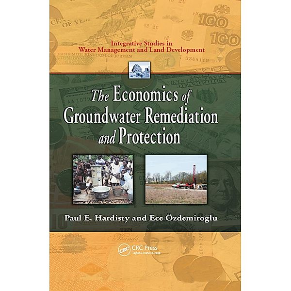 The Economics of Groundwater Remediation and Protection, Paul E. Hardisty, Ece Ozdemiroglu