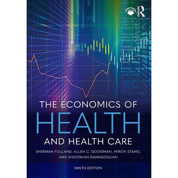 The Economics of Health and Health Care, Sherman Folland, Allen C. Goodman, Miron Stano, Shooshan Danagoulian