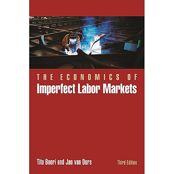 The Economics of Imperfect Labor Markets, Third Edition, Tito Boeri, Jan van Ours