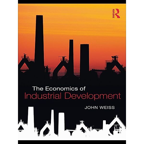 The Economics of Industrial Development, John Weiss