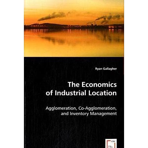 The Economics of Industrial Location, Ryan Gallagher