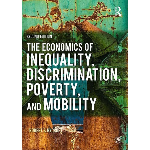 The Economics of Inequality, Discrimination, Poverty, and Mobility, Robert S. Rycroft