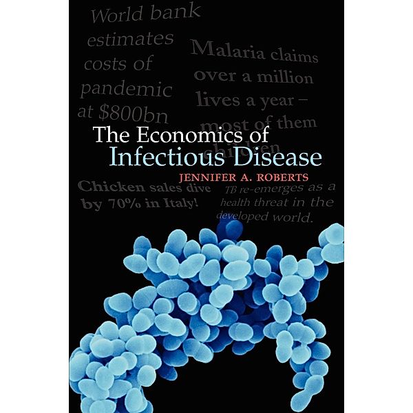 The Economics of Infectious Disease, Roberts