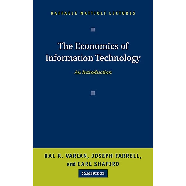 The Economics of Information Technology, Hal R. Varian, Joseph Farrell, Carl Shapiro