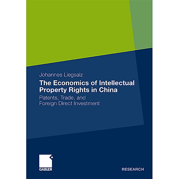 The Economics of Intellectual Property Rights in China, Johannes Liegsalz