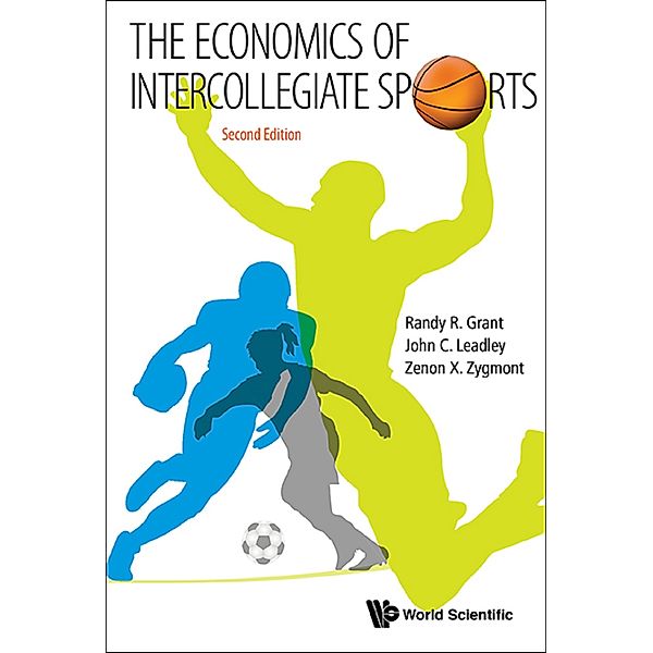 The Economics of Intercollegiate Sports, John C Leadley, Randy R Grant, Zenon X Zygmont