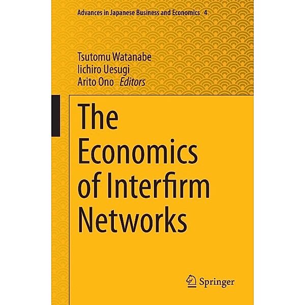 The Economics of Interfirm Networks / Advances in Japanese Business and Economics Bd.4