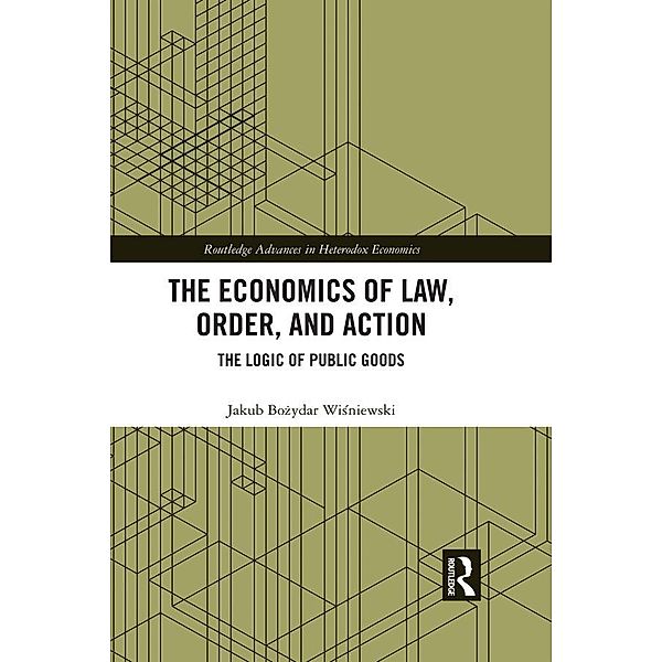The Economics of Law, Order, and Action, Jakub Bozydar Wisniewski