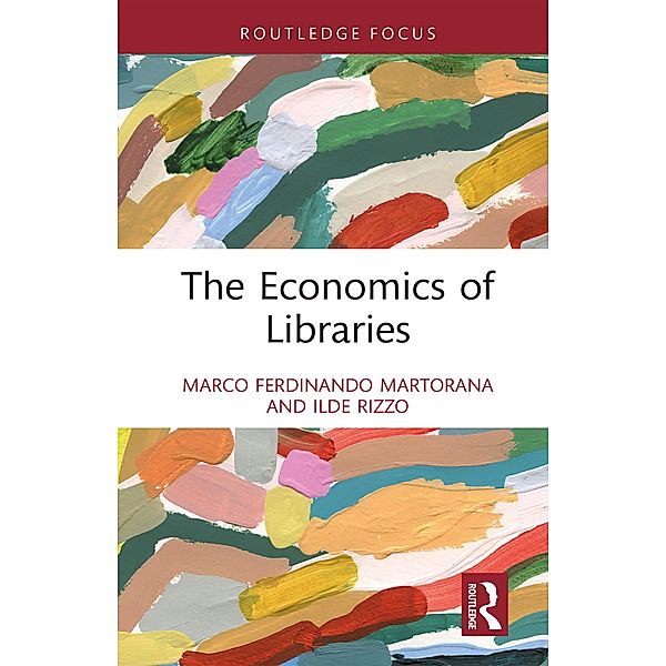 The Economics of Libraries, Marco Ferdinando Martorana, Ilde Rizzo