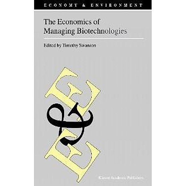 The Economics of Managing Biotechnologies / Economy & Environment Bd.22