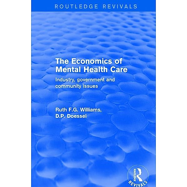 The Economics of Mental Health Care, Ruth F. G Williams, Doessel