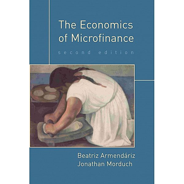 The Economics of Microfinance, second edition, Beatriz Armendariz, Jonathan Morduch