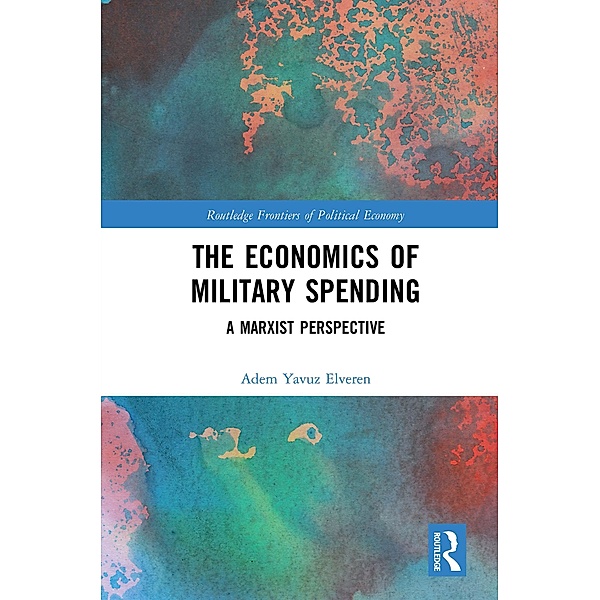The Economics of Military Spending, Adem Yavuz Elveren