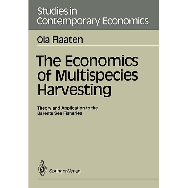 The Economics of Multispecies Harvesting / Studies in Contemporary Economics, Ola Flaaten