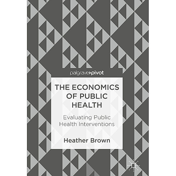 The Economics of Public Health, Heather Brown