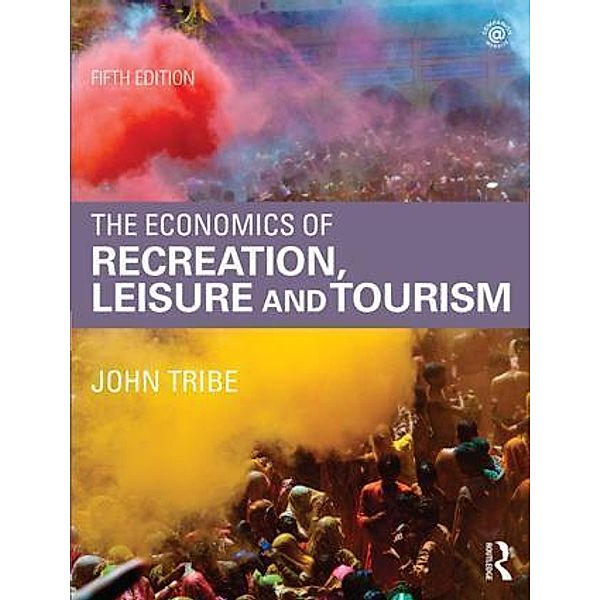 The Economics of Recreation, Leisure and Tourism, John Tribe