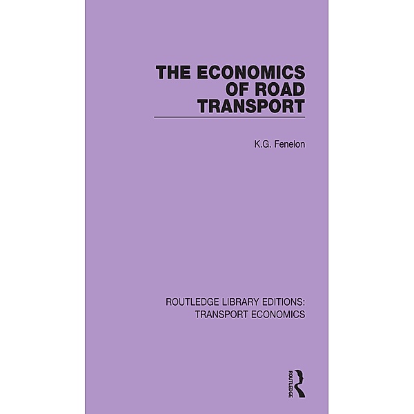 The Economics of Road Transport, K. G. Fenelon