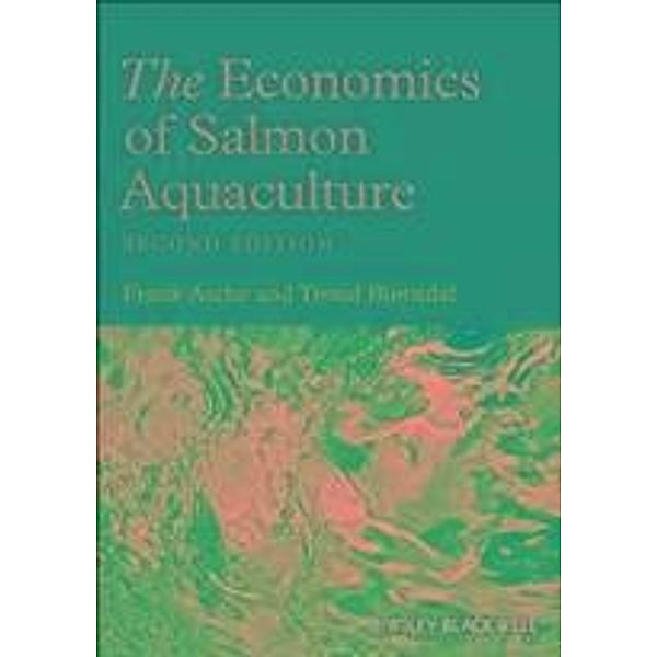 The Economics of Salmon Aquaculture / Fishing News Books, Frank Asche, Trond Bjorndal