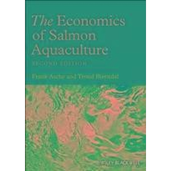 The Economics of Salmon Aquaculture / Fishing News Books, Frank Asche, Trond Bjorndal