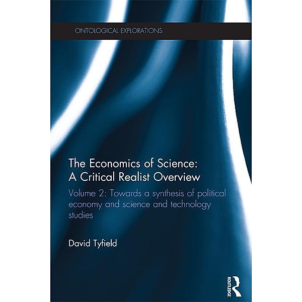 The Economics of Science: A Critical Realist Overview, David Tyfield