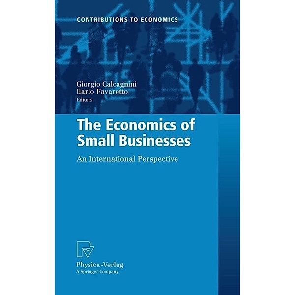 The Economics of Small Businesses / Contributions to Economics, Giorgio Calcagnini, Ilario Favaretto