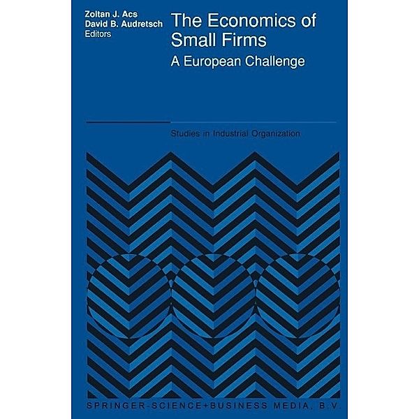 The Economics of Small Firms / Studies in Industrial Organization Bd.11