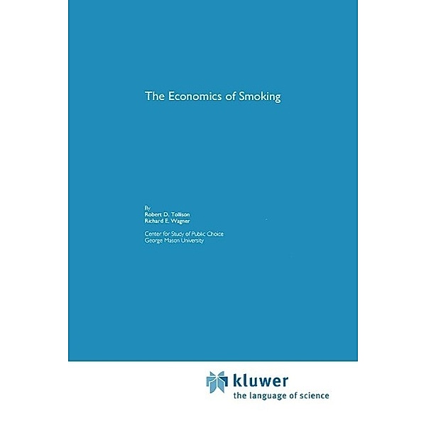 The Economics of Smoking, Robert D. Tollison, Richard E. Wagner
