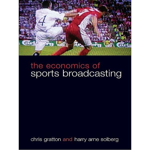 The Economics of Sports Broadcasting, Chris Gratton, Harry Arne Solberg