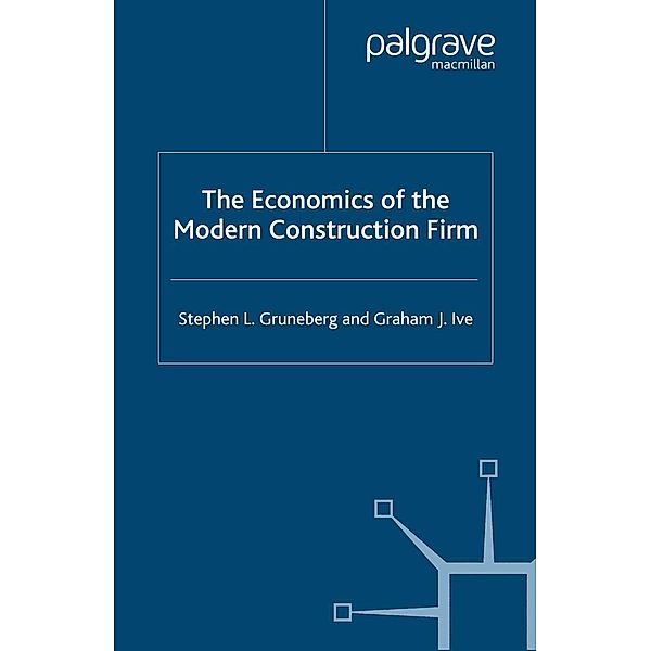 The Economics of the Modern Construction Firm, S. Gruneberg, Graham J. Ive