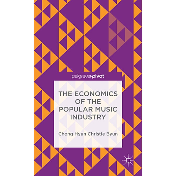 The Economics of the Popular Music Industry, C. Byun