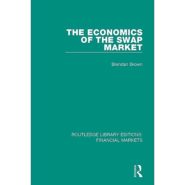 The Economics of the Swap Market, Brendan Brown