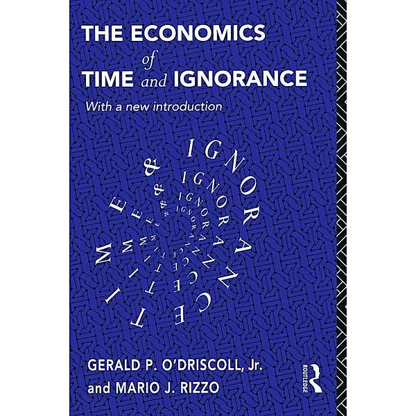 The Economics of Time and Ignorance, Gerald P O'Driscoll Jnr, Mario J Rizzo
