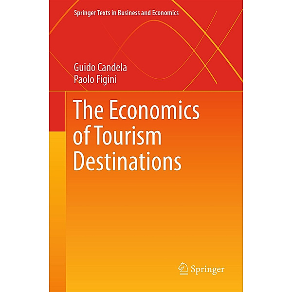 The Economics of Tourism Destinations, Guido Candela, Paolo Figini