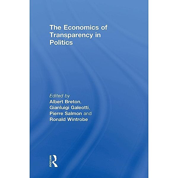 The Economics of Transparency in Politics, Gianluigi Galeotti, Ronald Wintrobe