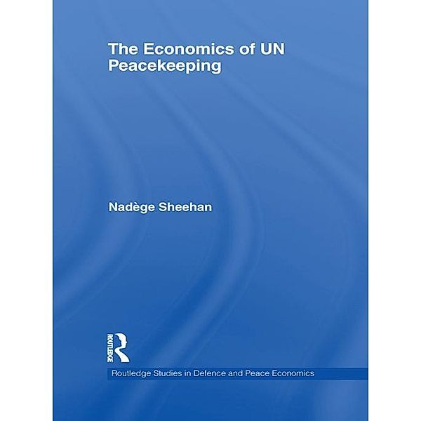 The Economics of UN Peacekeeping, Nadège Sheehan
