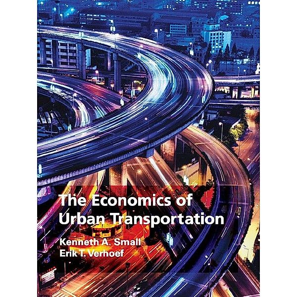 The Economics of Urban Transportation, Kenneth A. Small, Erik T. Verhoef