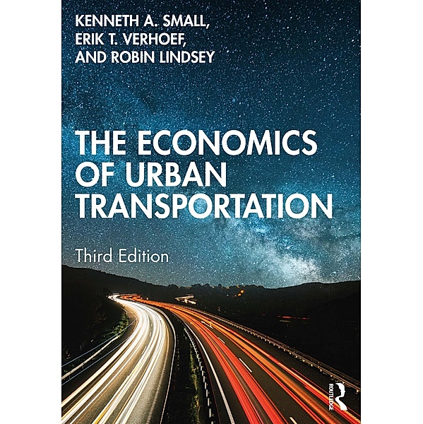 The Economics of Urban Transportation, Kenneth A. Small, Erik T. Verhoef, Robin Lindsey