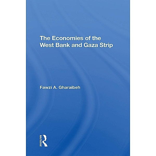 The Economies Of The West Bank And Gaza Strip, Fawzi A Gharaibeh