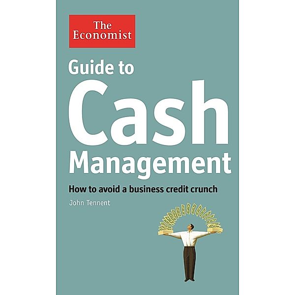 The Economist Guide to Cash Management, John Tennent